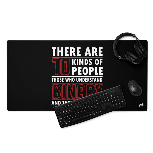 There are 10 kinds of People - Desk Mat by DarkByteGear