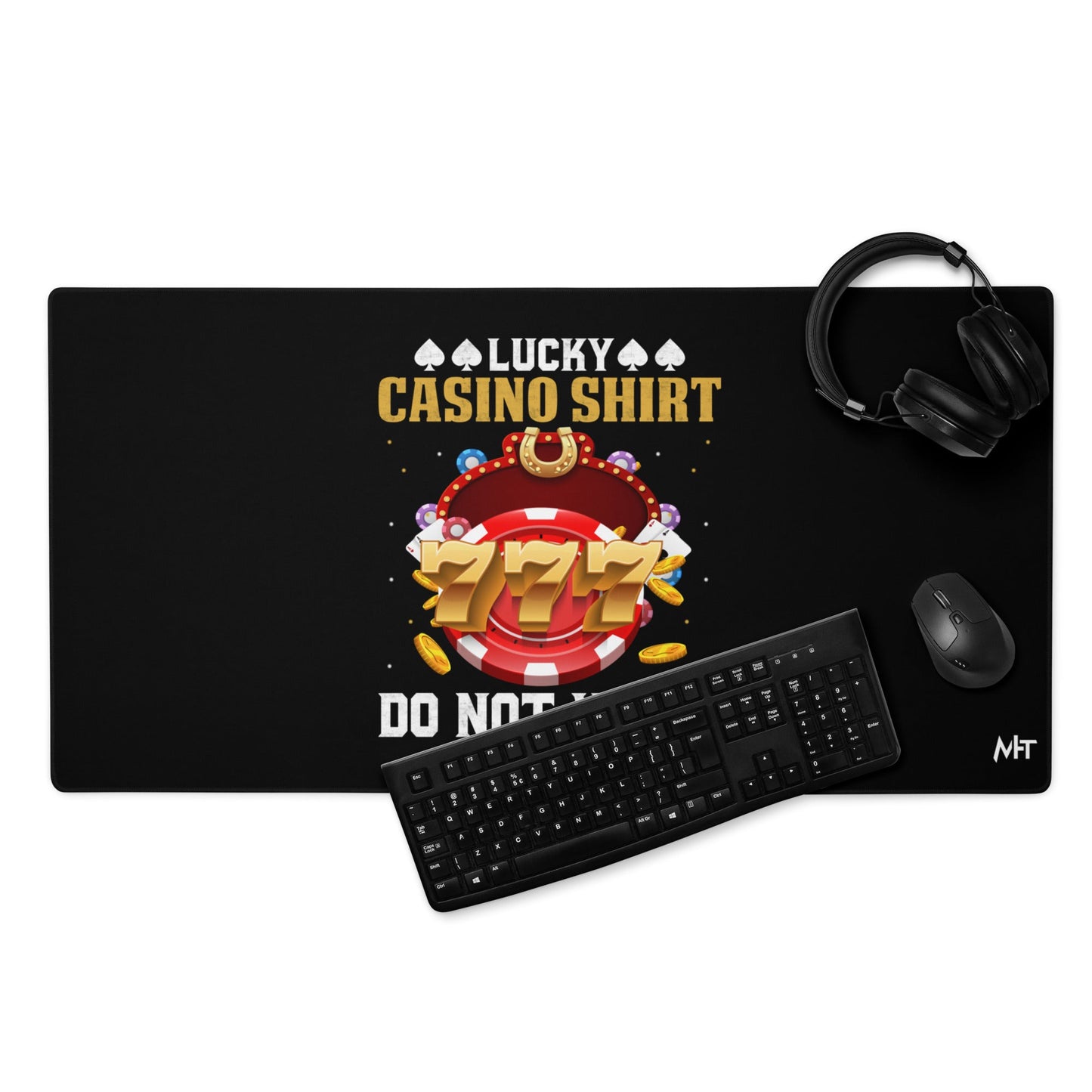 Lucky Casino Shirt Do Not Wash - Desk Mat by DarkByteGear