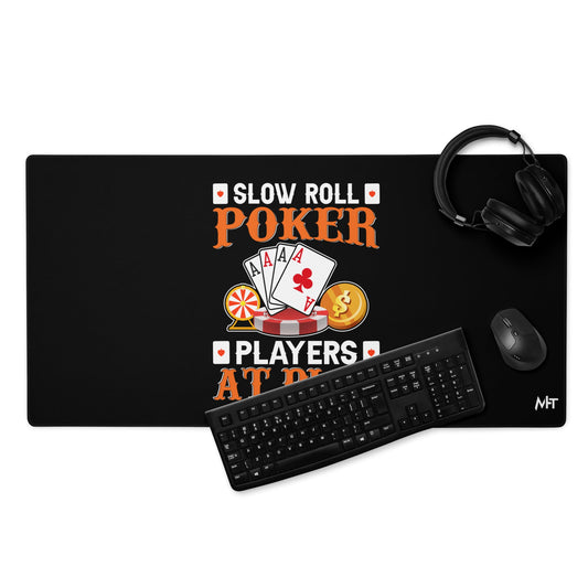Slow Roll Poker; Players at Play - Desk Mat by DarkByteGear