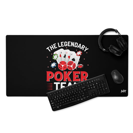 The Legendary Poker Team - Desk Mat by DarkByteGear