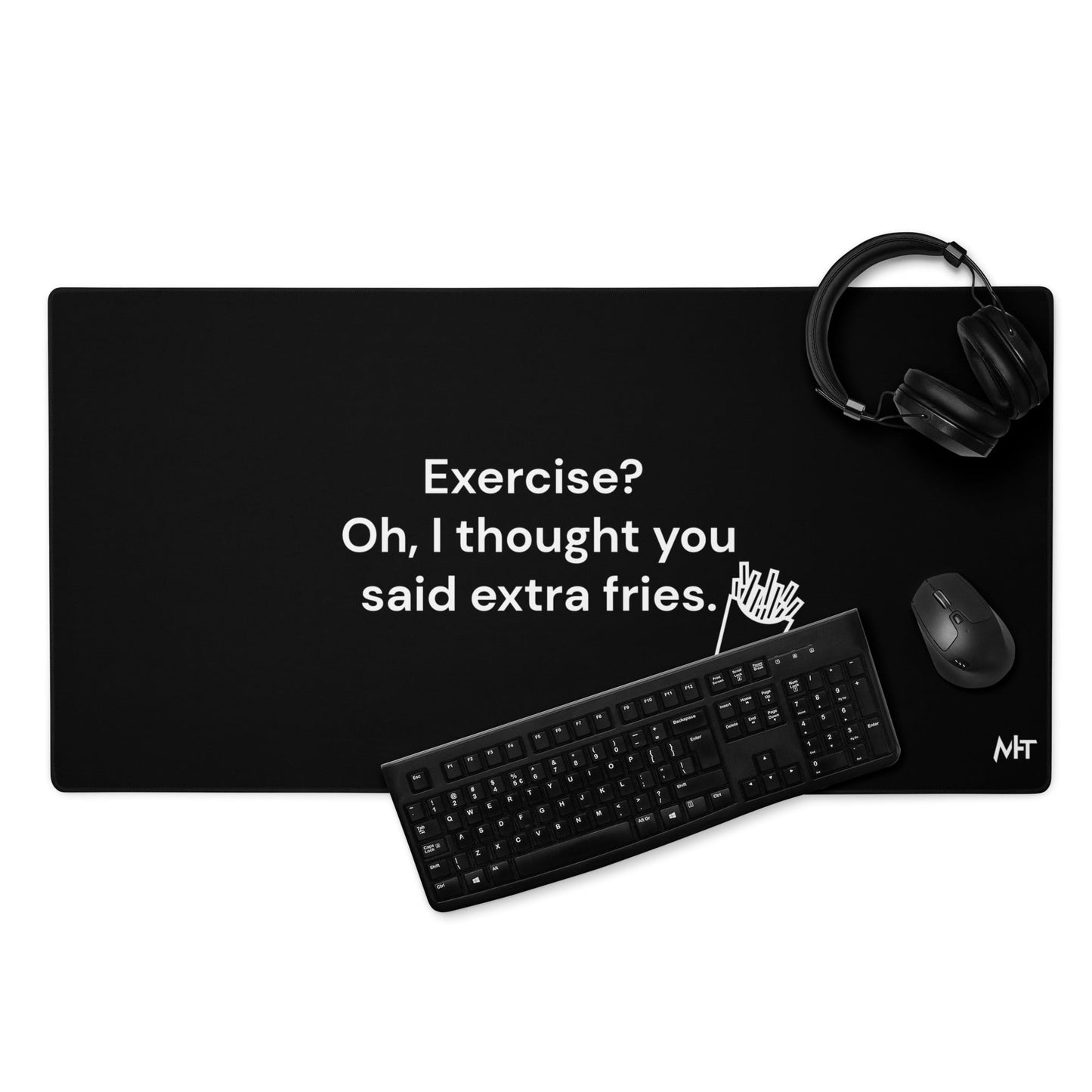 Exercise? Oh, I thought you said extra fries - Desk Mat by DarkByteGear