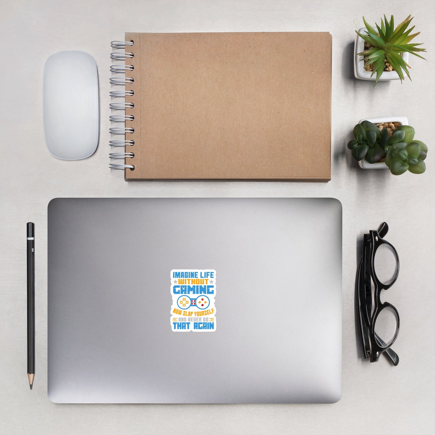 Imagine Life Without Gaming Now Slap Yourself and Never Do that again Rima 15 - Bubble-free stickers by DarkByteGear