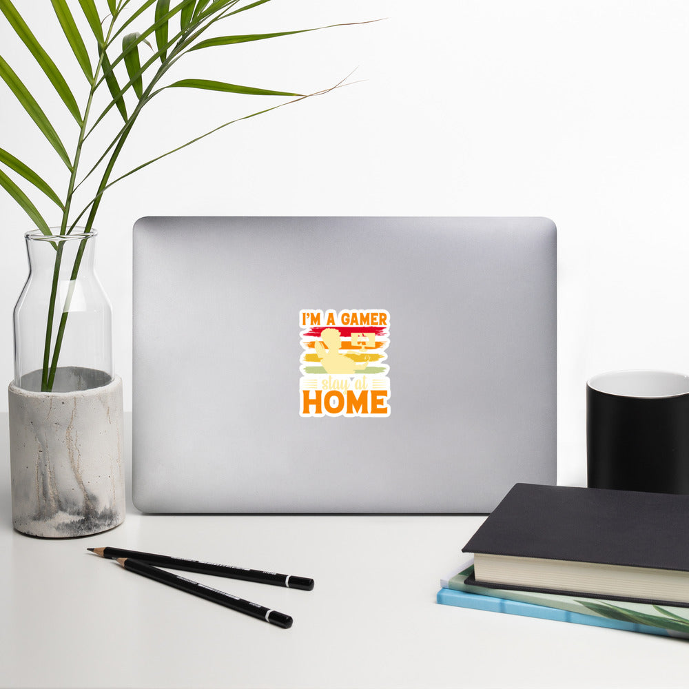 I am a Gamer Stay at Home - Bubble-free stickers by DarkByteGear