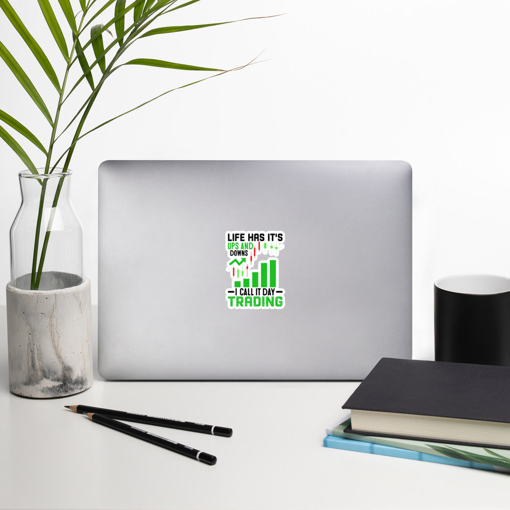 Life Has it's ups and down; I Call it Day Trading in Dark Text - Bubble-free stickers by DarkByteGear