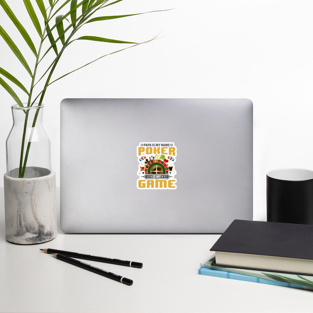 Papa Is my Name; Poker Is my Game - Bubble-free stickers by DarkByteGear