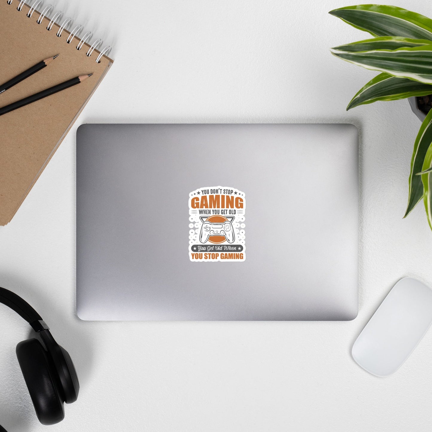 You don't Stop gaming, when you Get old, you Get old, when you Stop Gaming - Bubble-free stickers by DarkByteGear