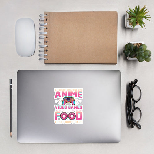 If it doesn't have to do with anime Video game, then I don't care - Bubble-free stickers by DarkByteGear