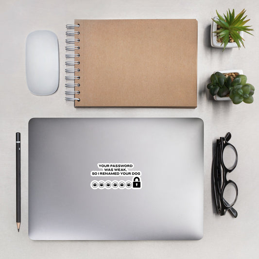 Your Password was Weak, So I Renamed Your Dog in Dark Text - Bubble-free stickers by DarkByteGear