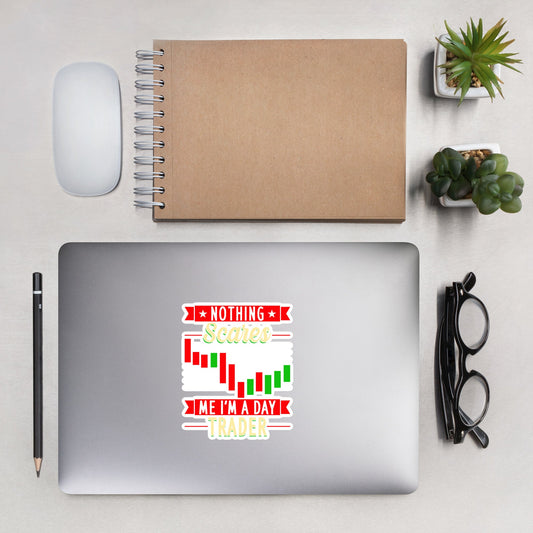 Nothing Scares me; I Am a Day Trader - Bubble-free stickers by DarkByteGear