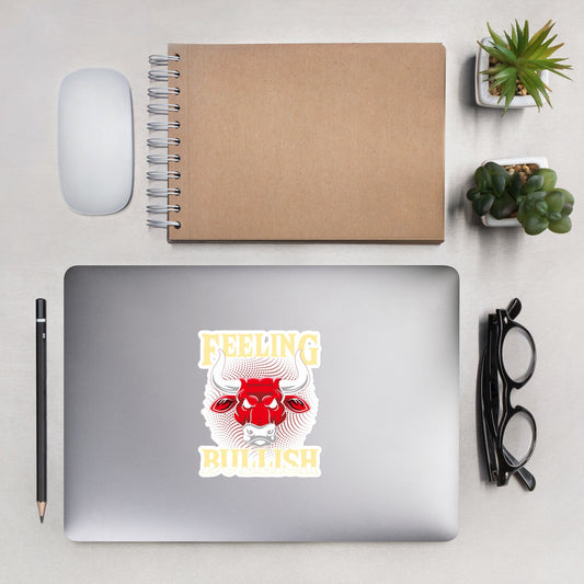 Feeling Bullish - Bubble-free stickers by DarkByteGear