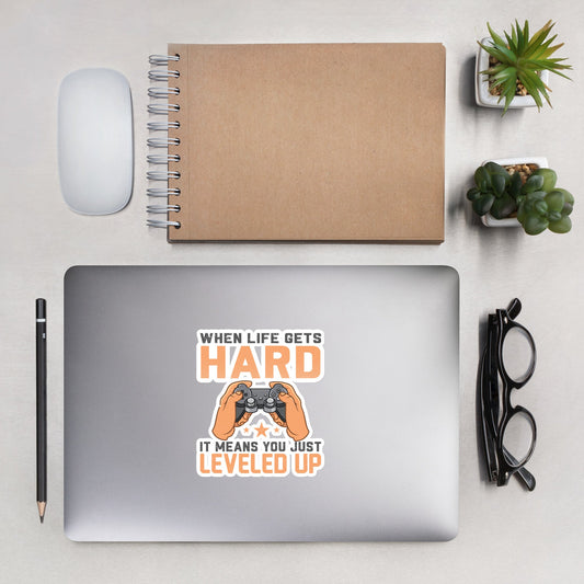 When life Gets hard, it Means you are leveled up - Bubble-free stickers by DarkByteGear