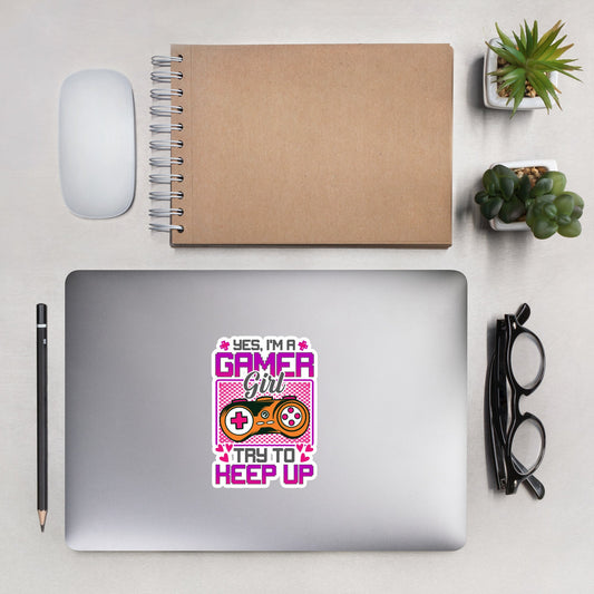 Yes, I'm a Gamer Girl try to Keep Up Shagor - Bubble-free stickers by DarkByteGear