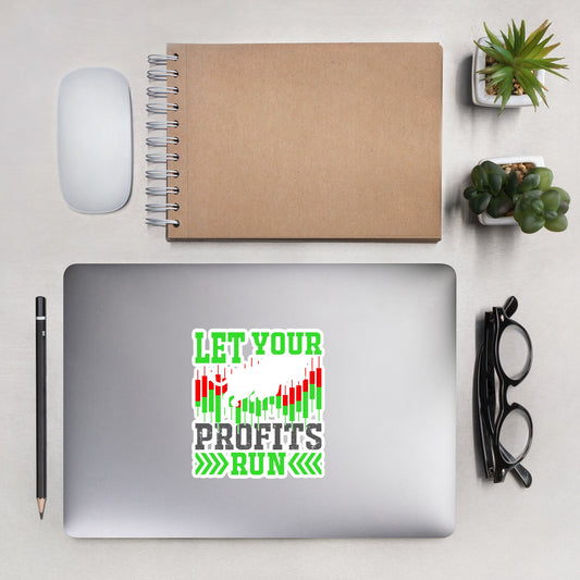 Let your Profits run - Bubble-free stickers by DarkByteGear