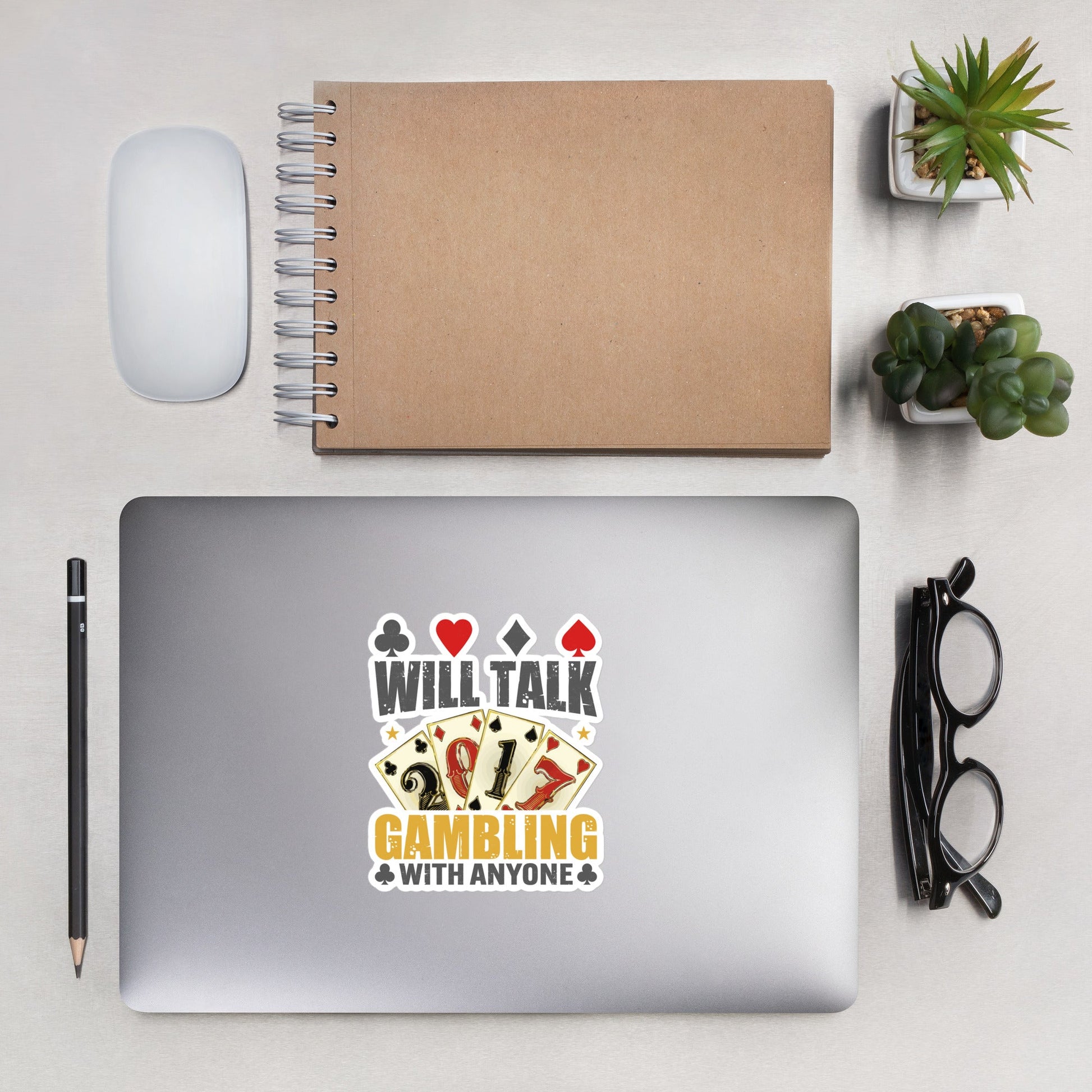 Will Talk about Gambling with everyone - Bubble-free stickers by DarkByteGear