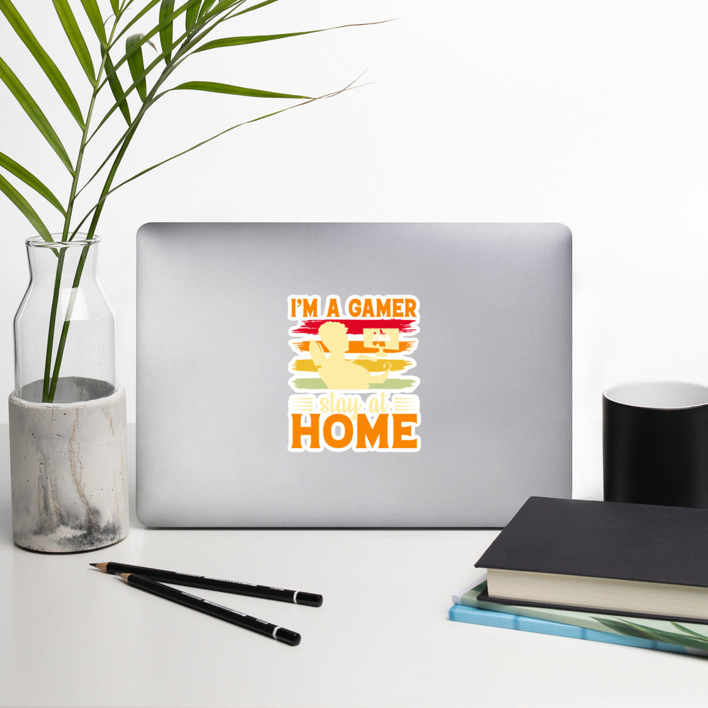 I am a Gamer Stay at Home - Bubble-free stickers by DarkByteGear
