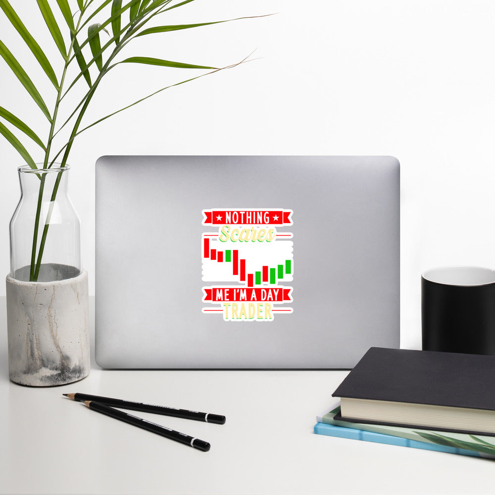 Nothing Scares me; I Am a Day Trader - Bubble-free stickers by DarkByteGear