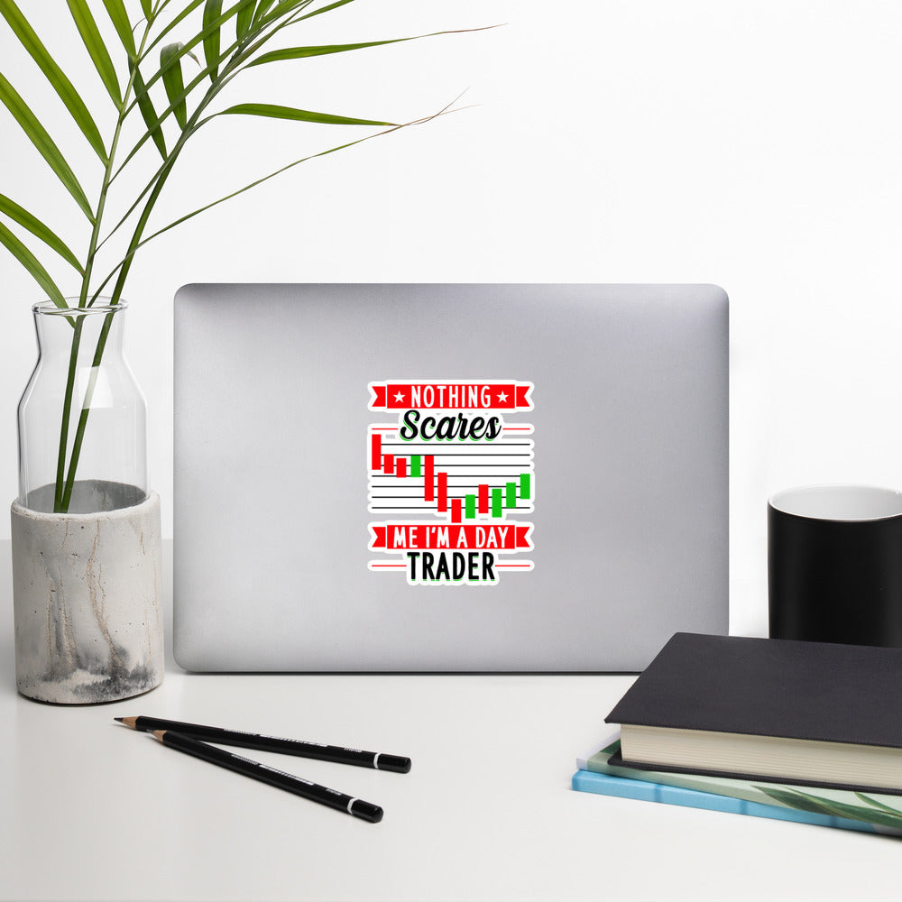 Nothing Scares me; I Am a Day Trader in Dark Text - Bubble-free stickers by DarkByteGear