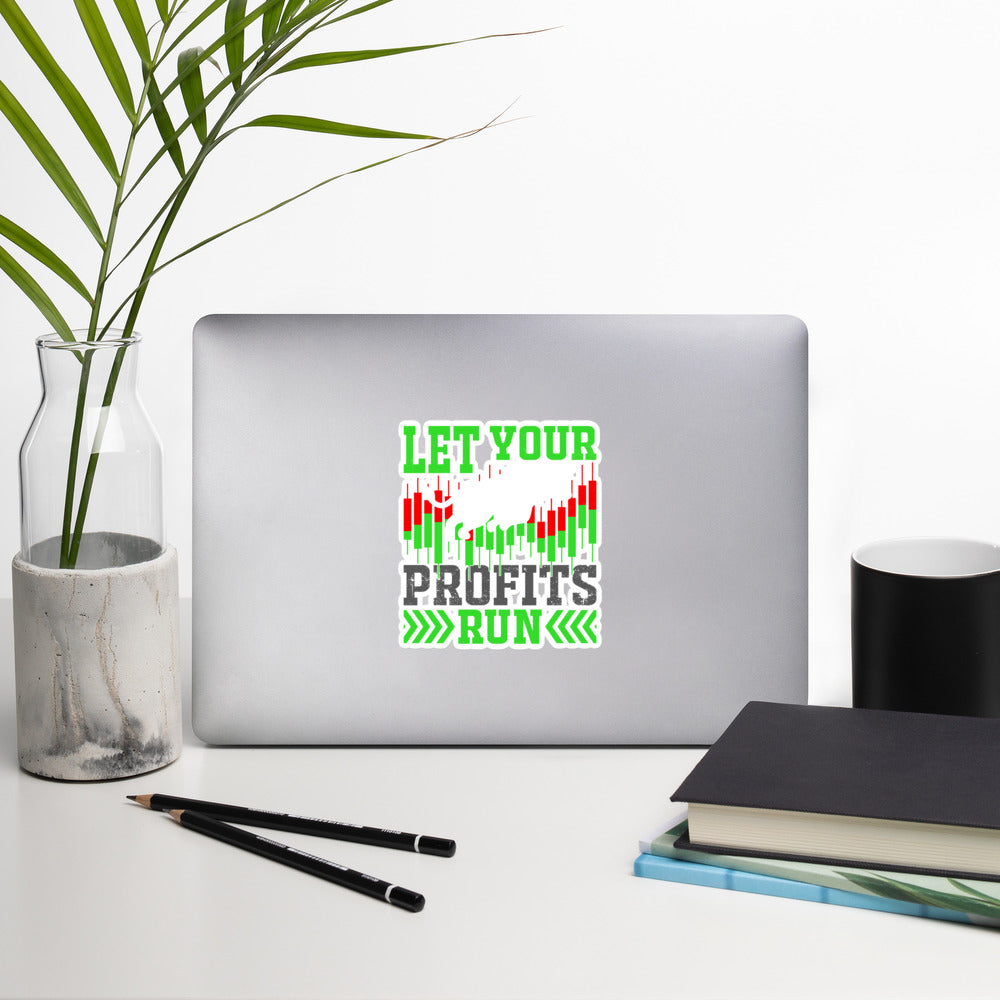 Let your Profits run - Bubble-free stickers by DarkByteGear