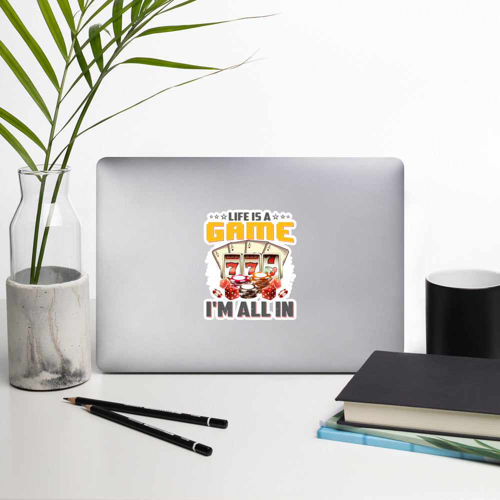 Life is a Game: I'm all in - Bubble-free stickers by DarkByteGear