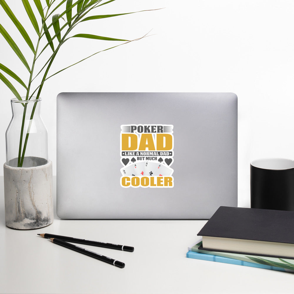 Poker Dad is like a Normal Dad but much Cooler - Bubble-free stickers by DarkByteGear