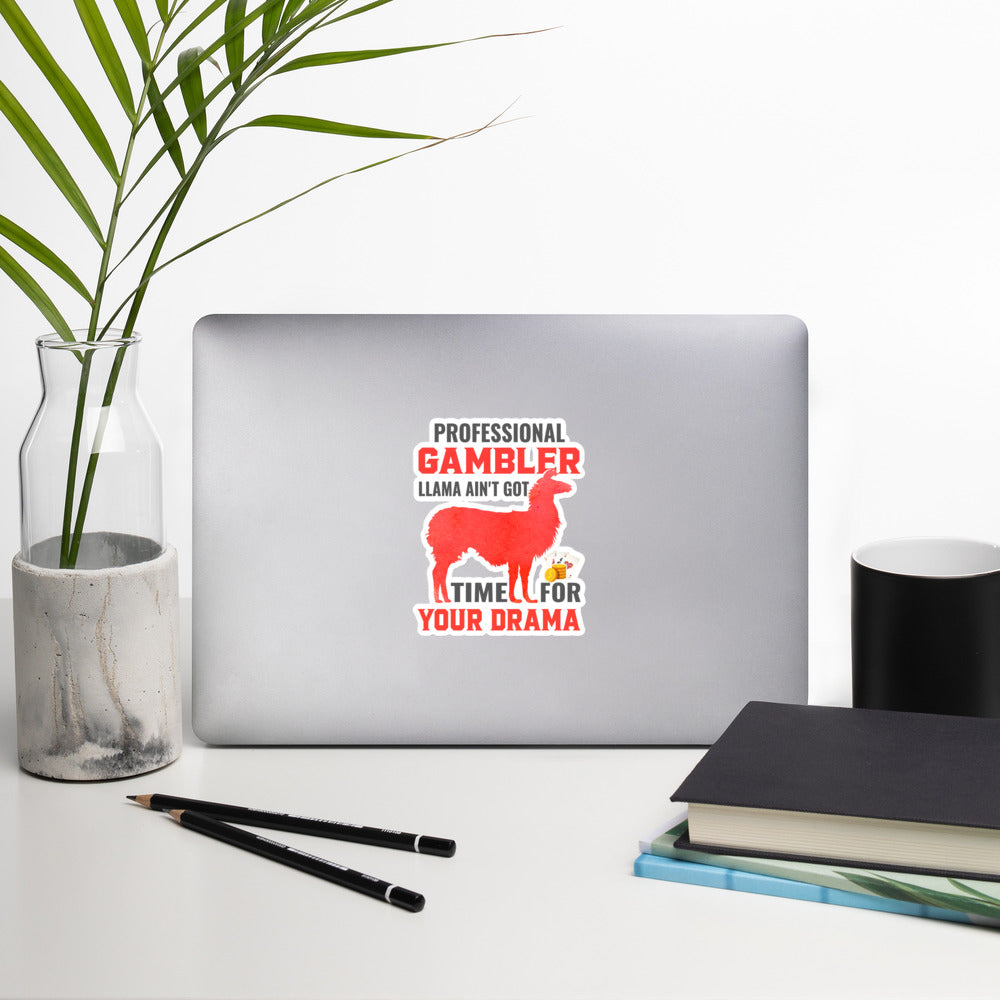 Profession Gambler Llama ain't Got time for your Drama - Bubble-free stickers by DarkByteGear