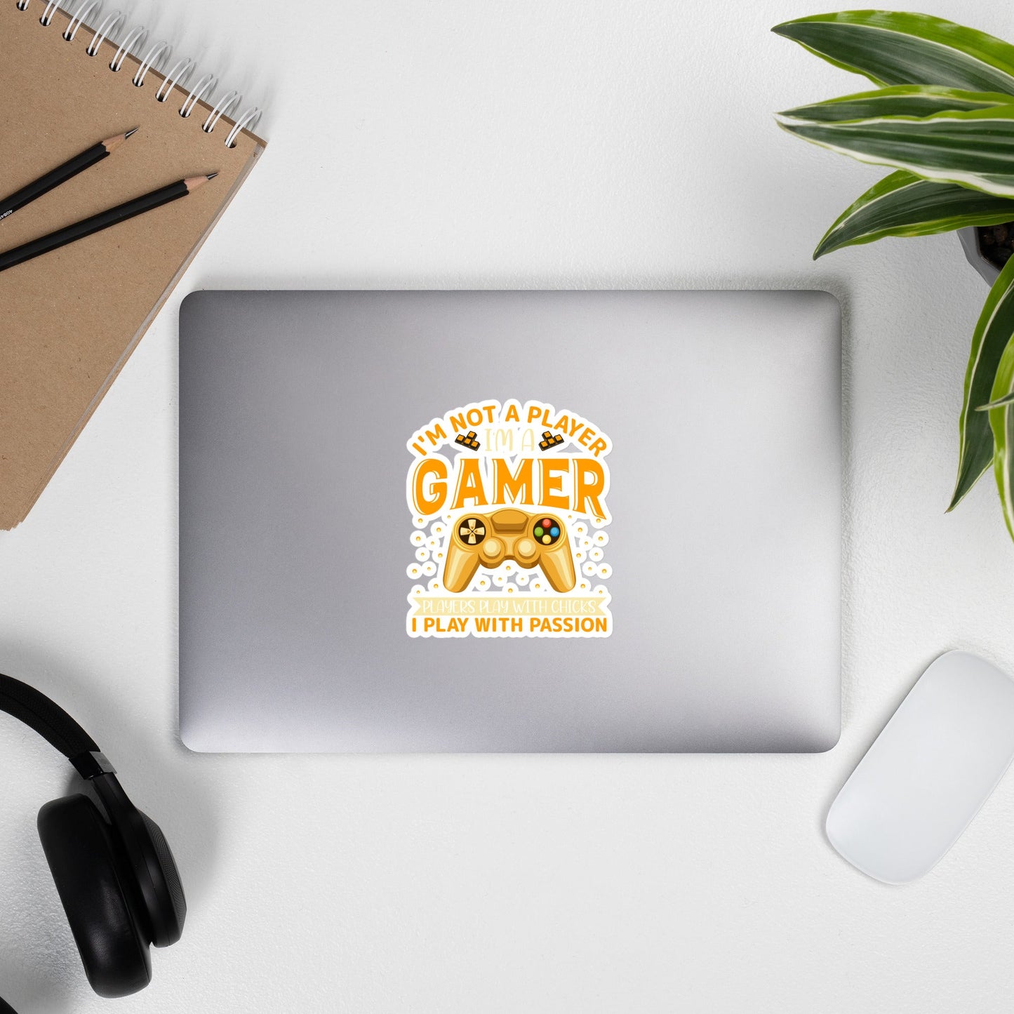 I am not a Player, I am a Gamer; Player plays with Chicks, I play with Passion - Bubble-free stickers by DarkByteGear