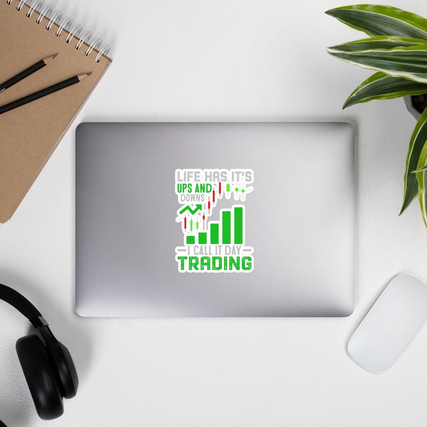 Life Has it's ups and down; I Call it Day Trading - Bubble-free stickers by DarkByteGear