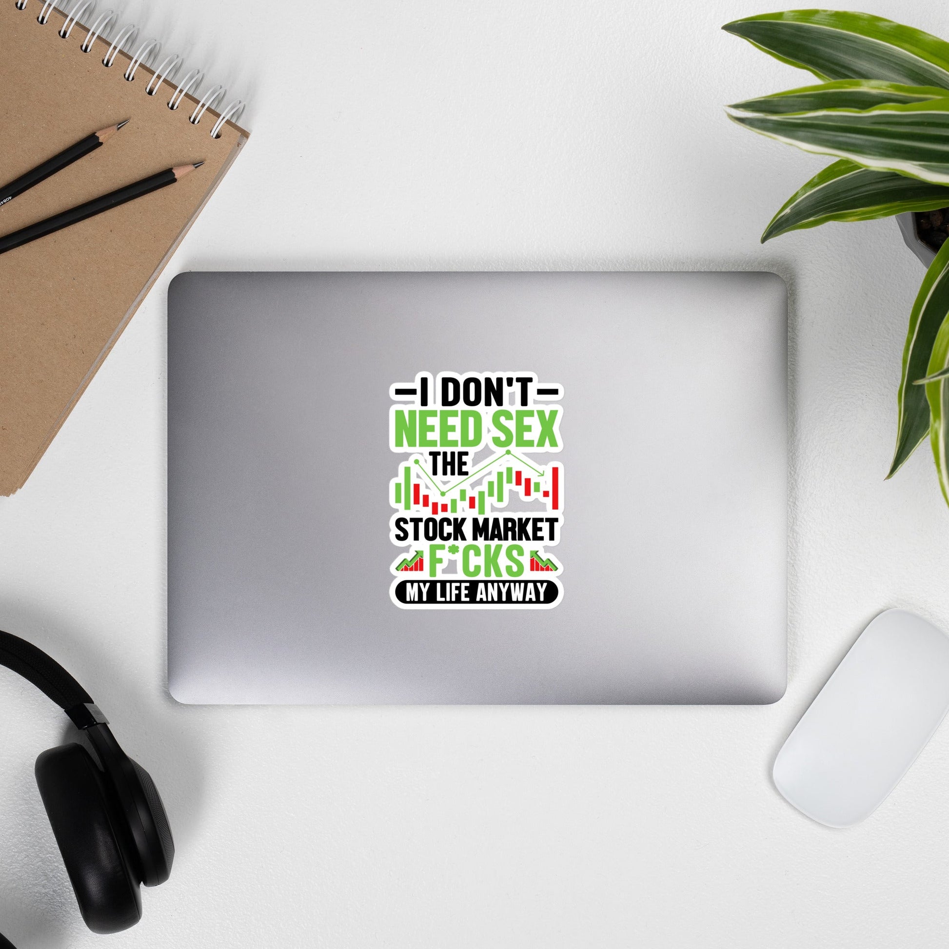 I don't Need sex, the Stock Market Fucks my life anyway in Dark Text - Bubble-free stickers by DarkByteGear
