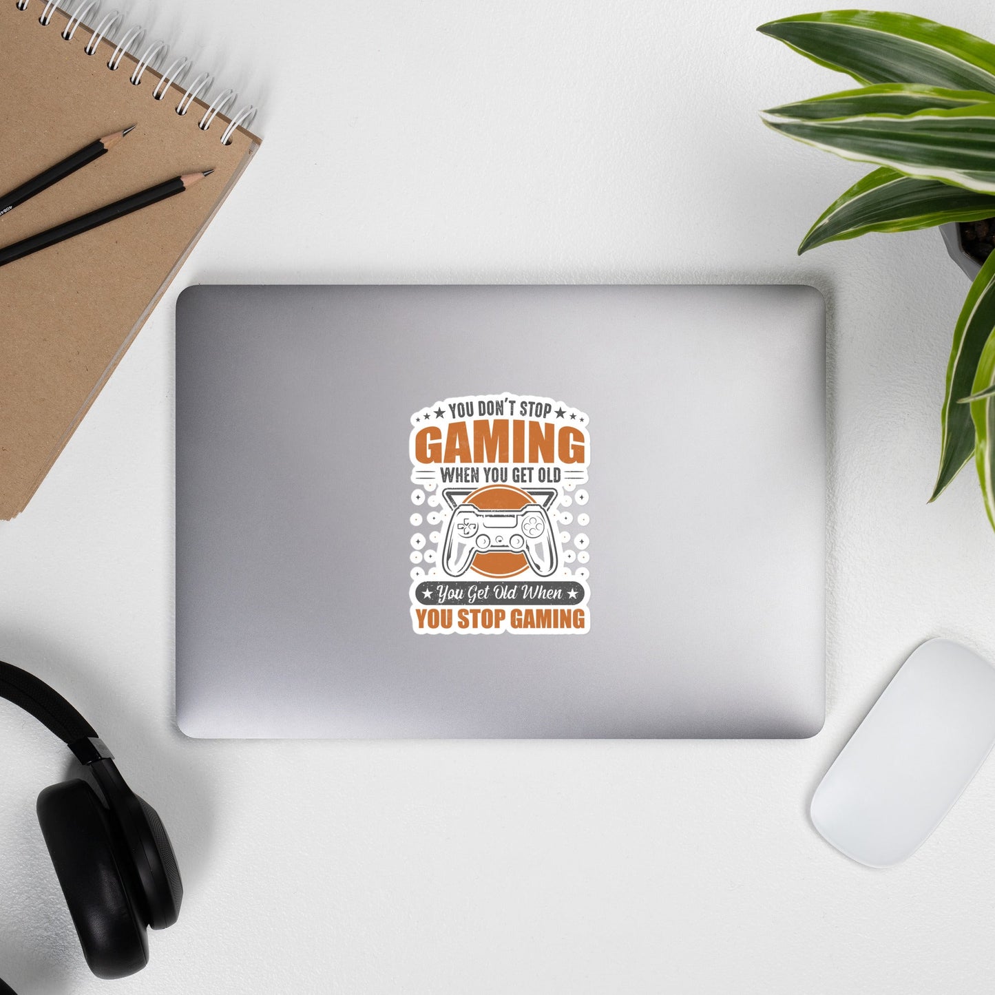 You don't Stop gaming, when you Get old, you Get old, when you Stop Gaming - Bubble-free stickers by DarkByteGear