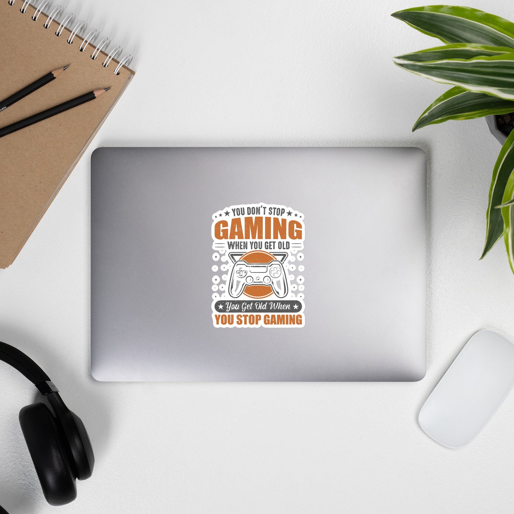 You don't Stop gaming, when you Get old, you Get old, when you Stop Gaming - Bubble-free stickers by DarkByteGear