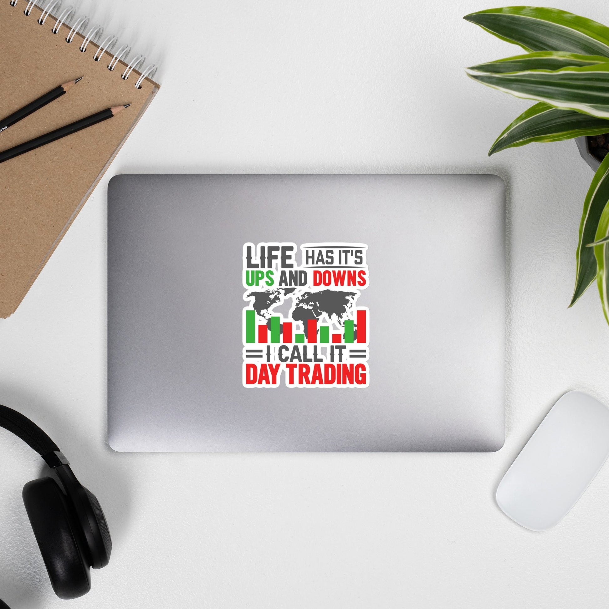 Life has its ups and downs; I call it Day Trading - Bubble-free stickers by DarkByteGear