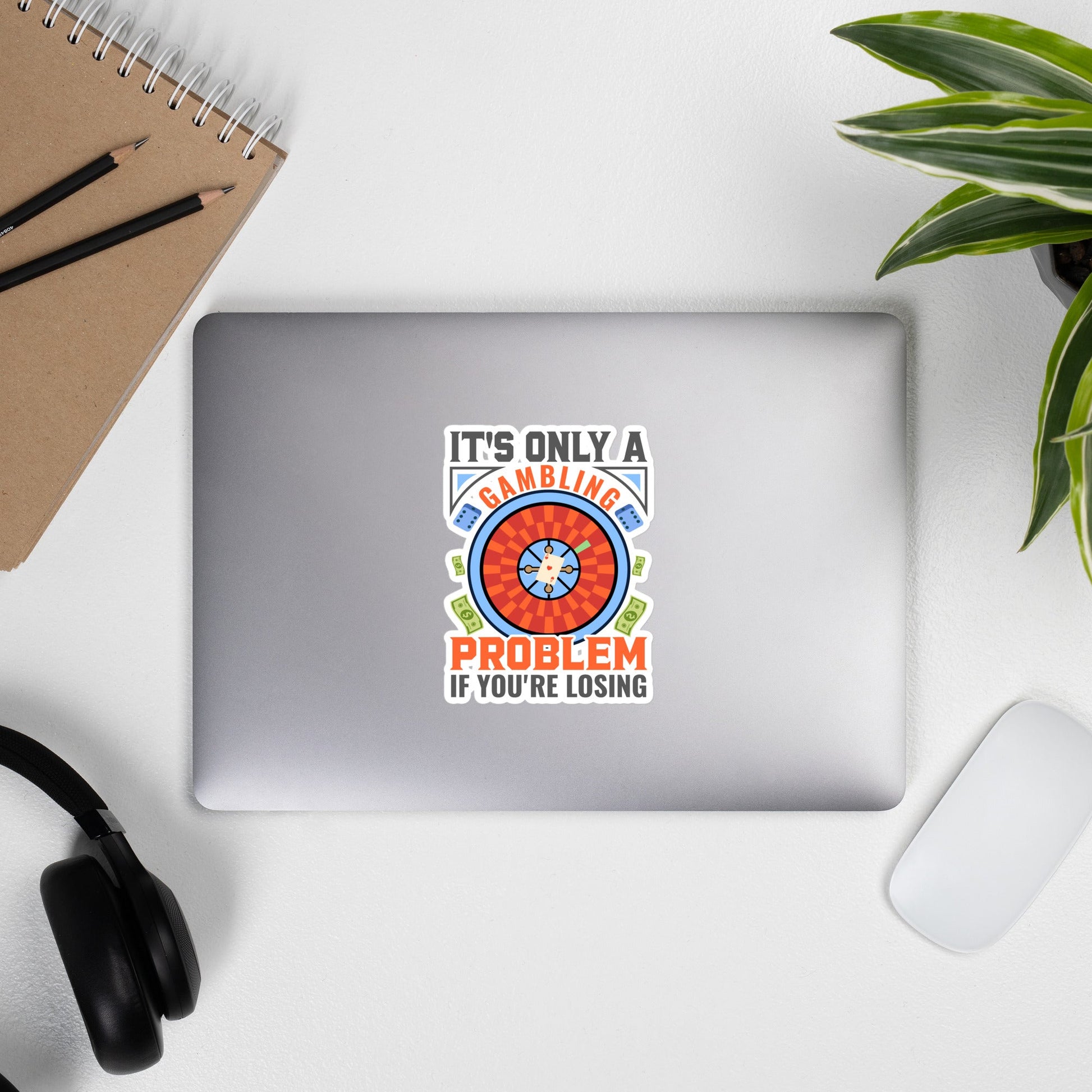 It's only a Gambling Problem, if I am losing V1 - Bubble-free stickers by DarkByteGear