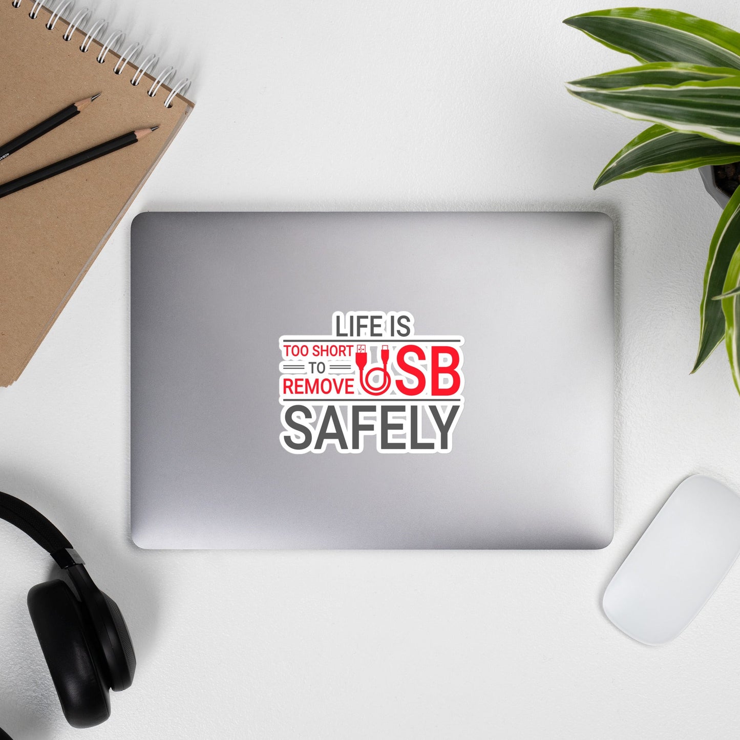 Life is too Short to Remove USB Safely - Bubble-free stickers by DarkByteGear