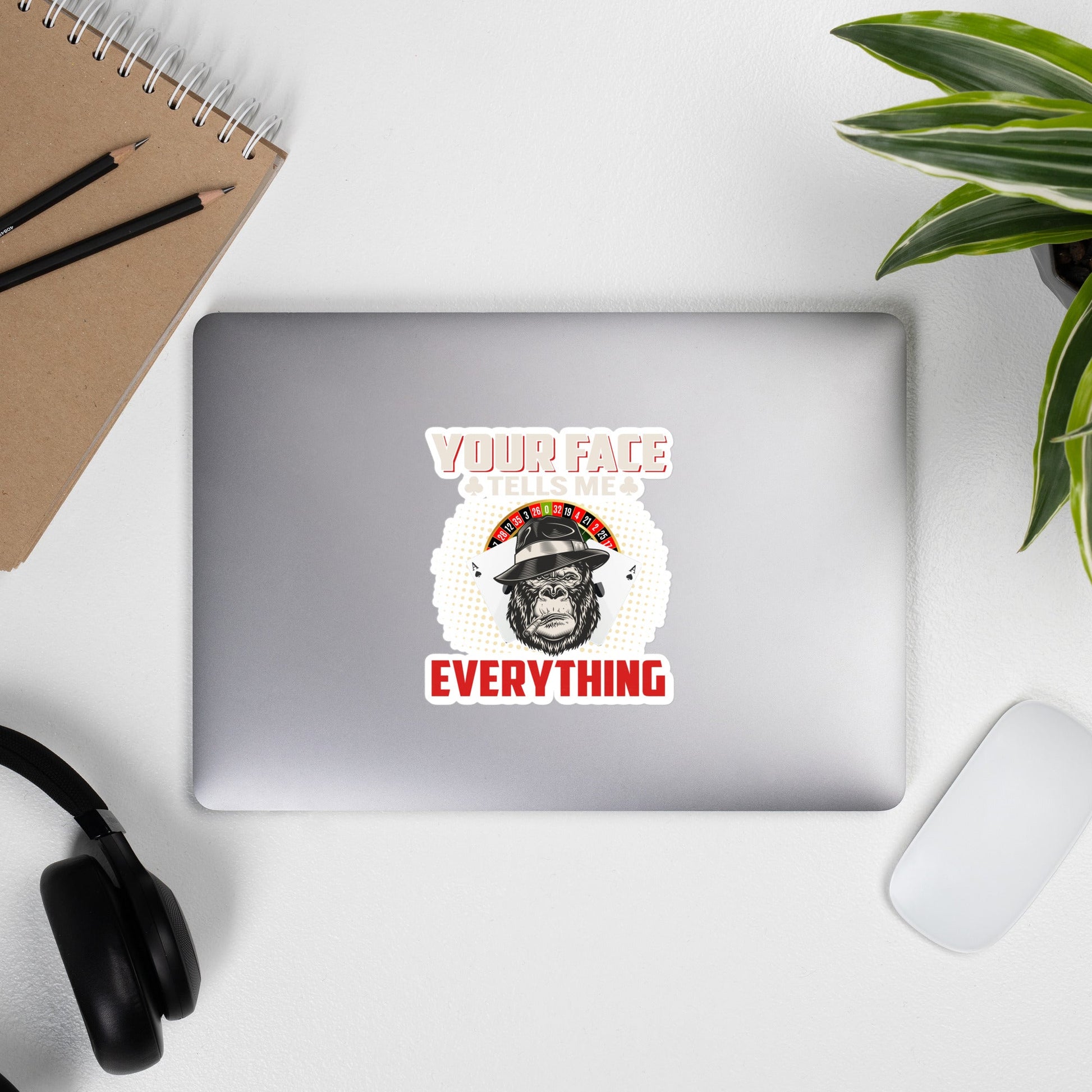 Your Face Tells me Everything - Bubble-free stickers by DarkByteGear
