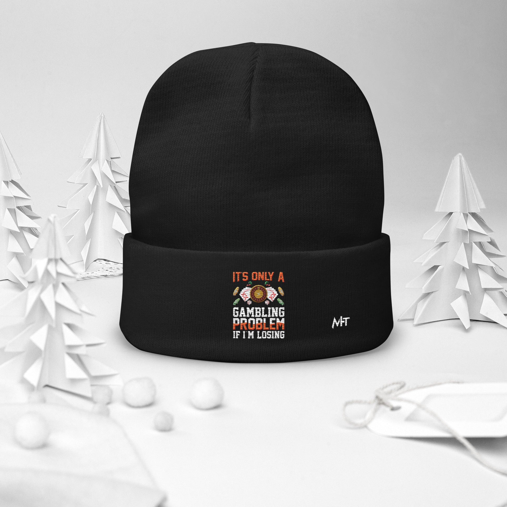 It's only a Gambling Problem, if I am losing - Embroidered Beanie by DarkByteGear