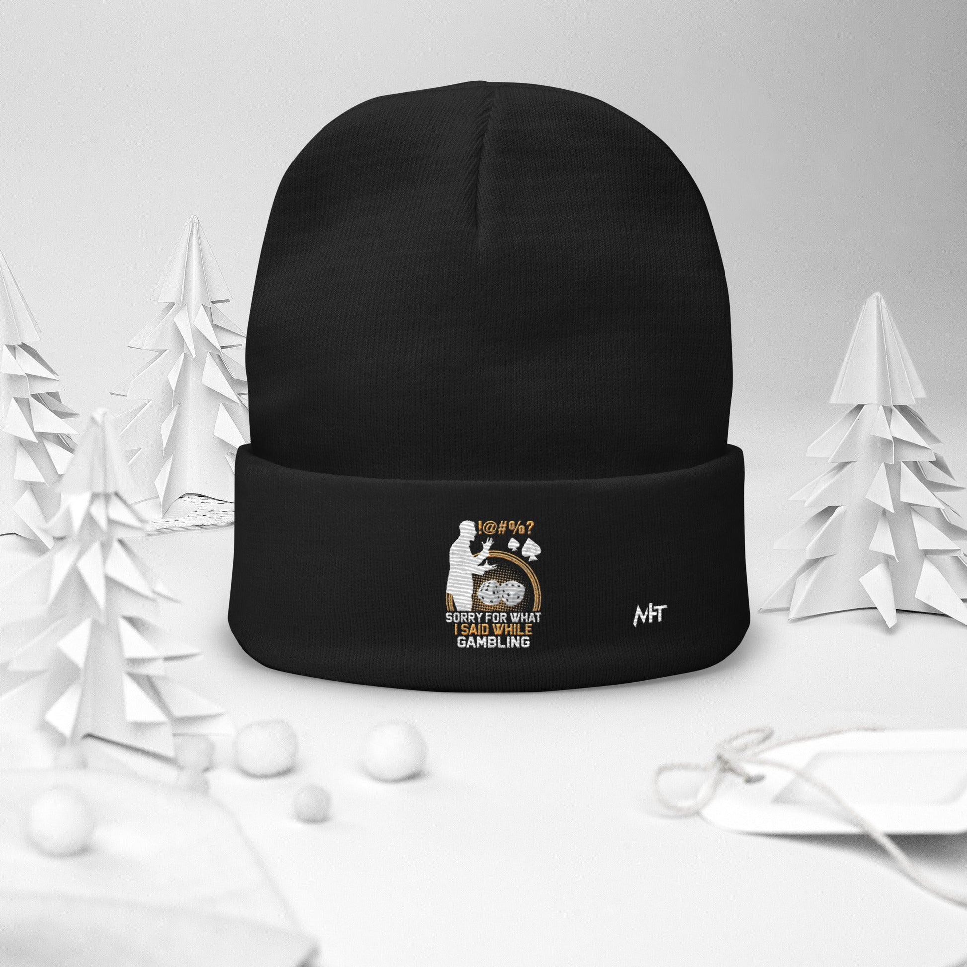Sorry for what I Said while Gambling - Embroidered Beanie by DarkByteGear
