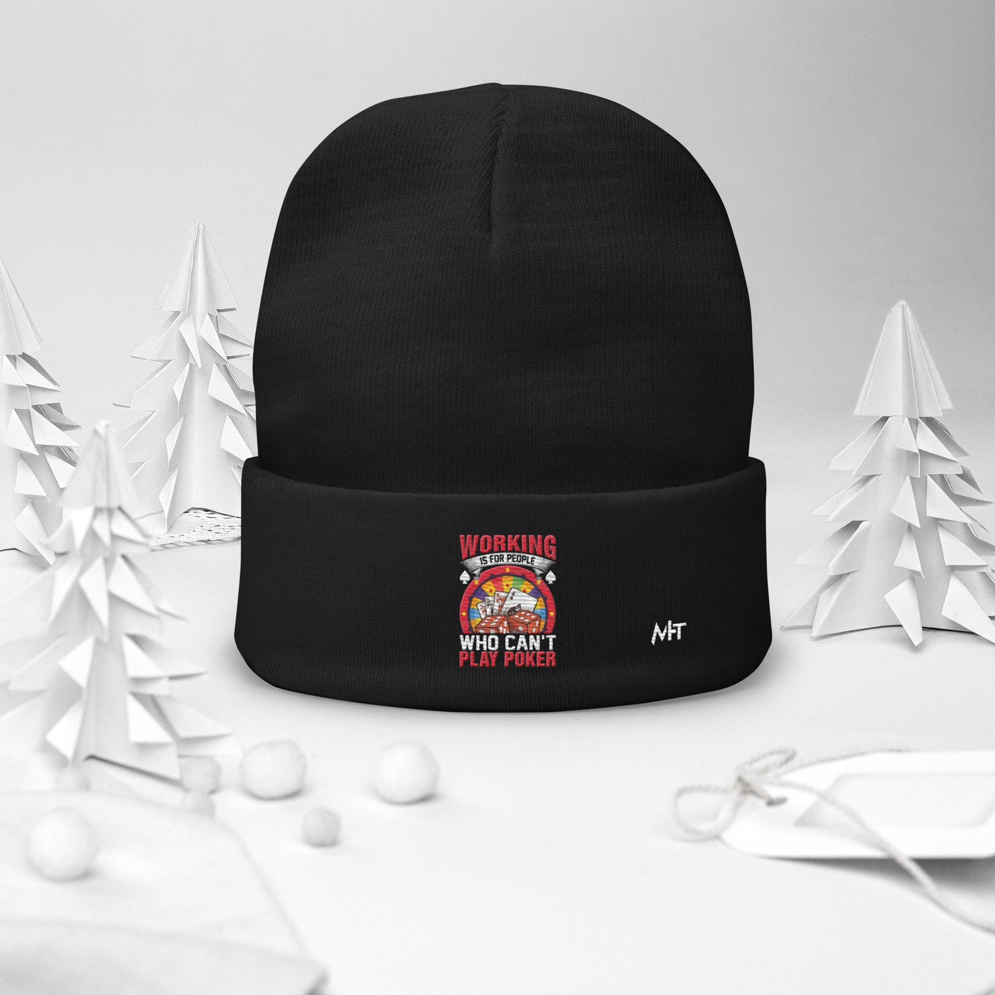 Working is for people for Who can't Play Poker - Embroidered Beanie by DarkByteGear