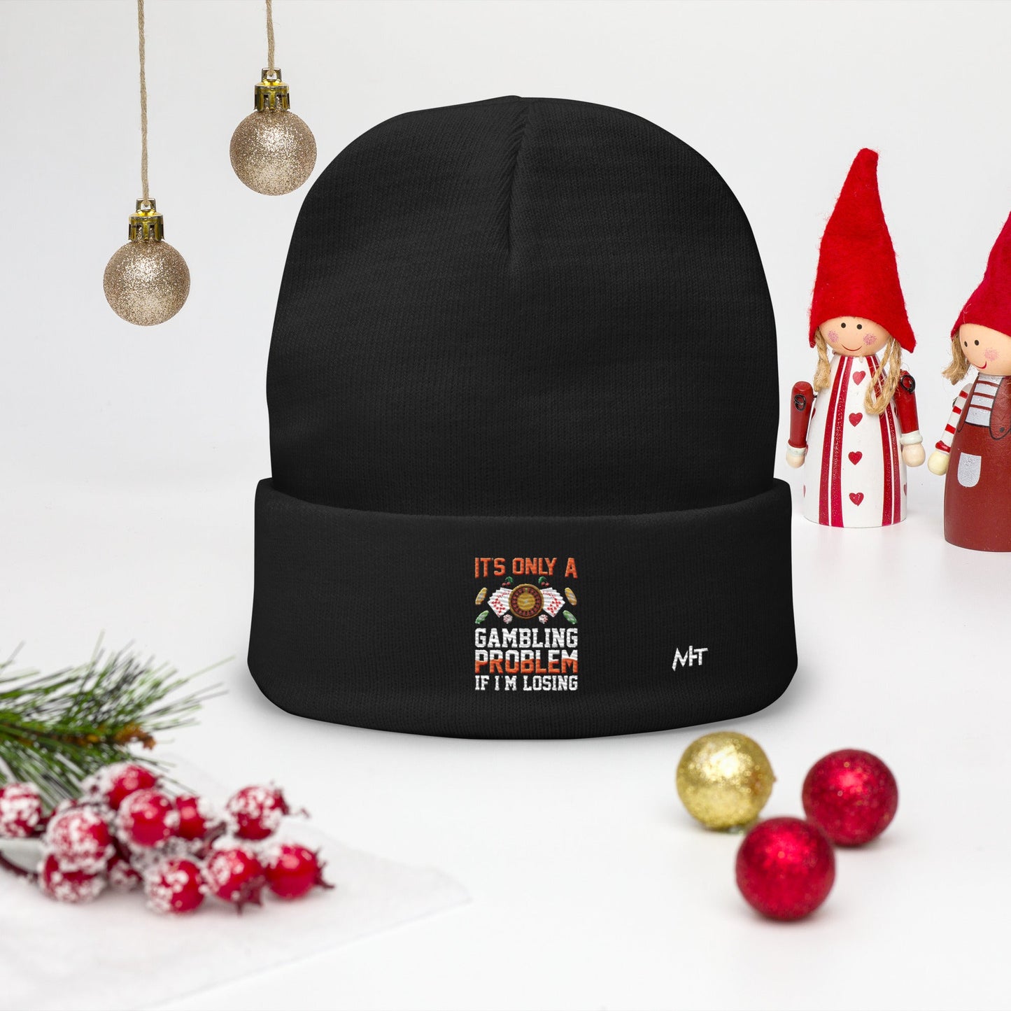 It's only a Gambling Problem, if I am losing - Embroidered Beanie by DarkByteGear