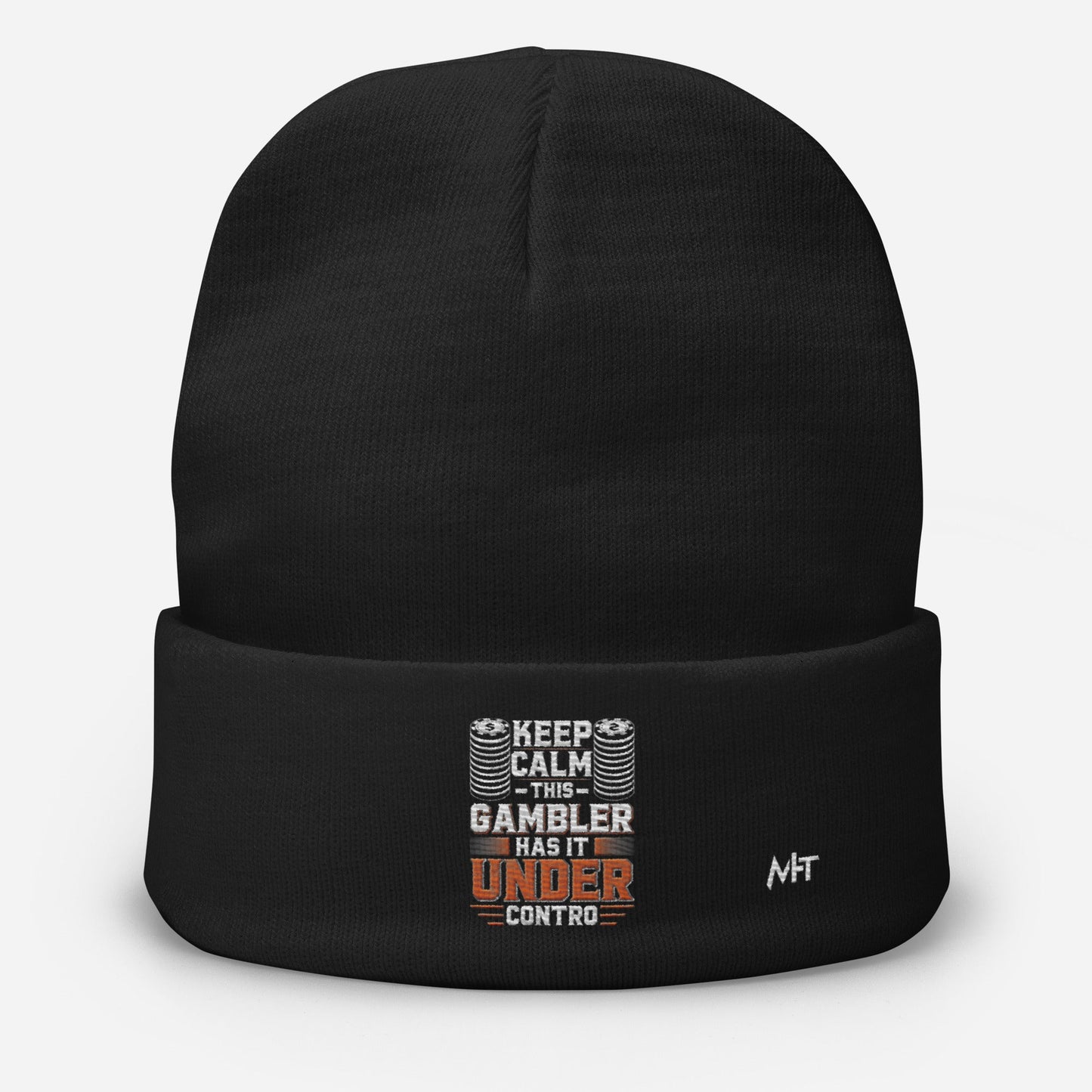 Keep Calm: This Gambler Has it under Control - Embroidered Beanie by DarkByteGear