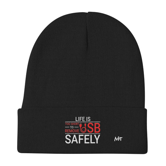 Life is too Short to Remove USB Safely - Embroidered Beanie by DarkByteGear