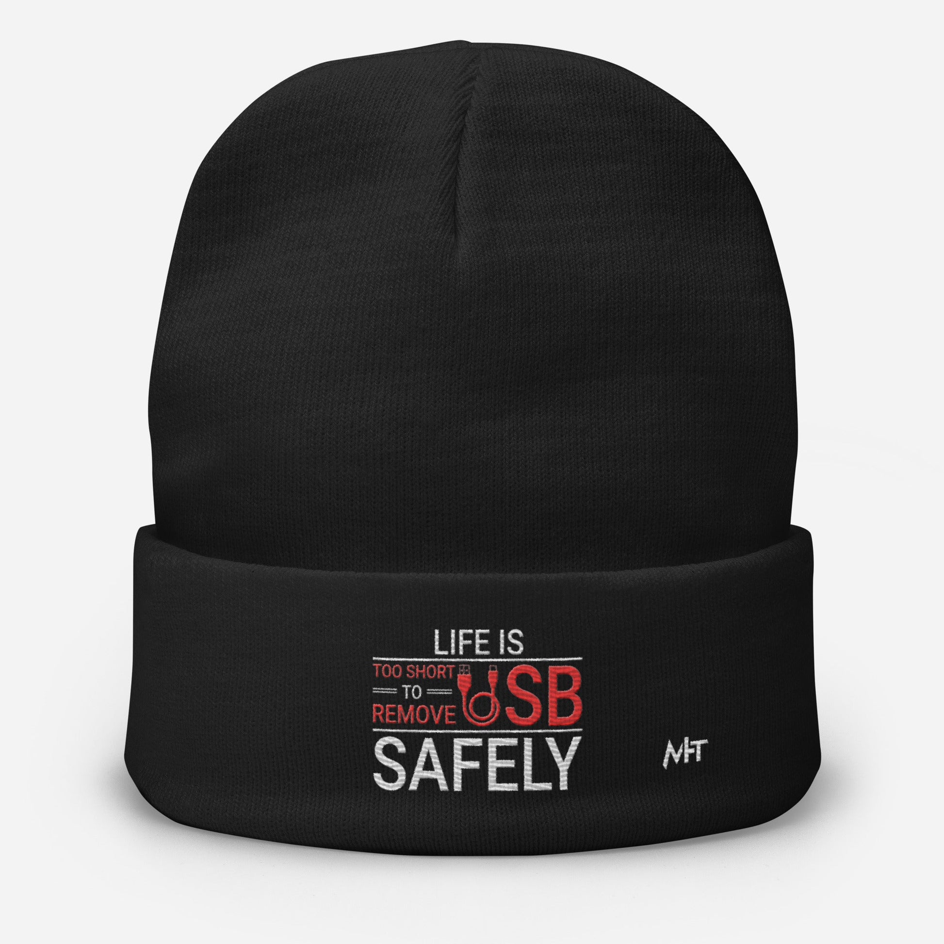 Life is too Short to Remove USB Safely - Embroidered Beanie by DarkByteGear