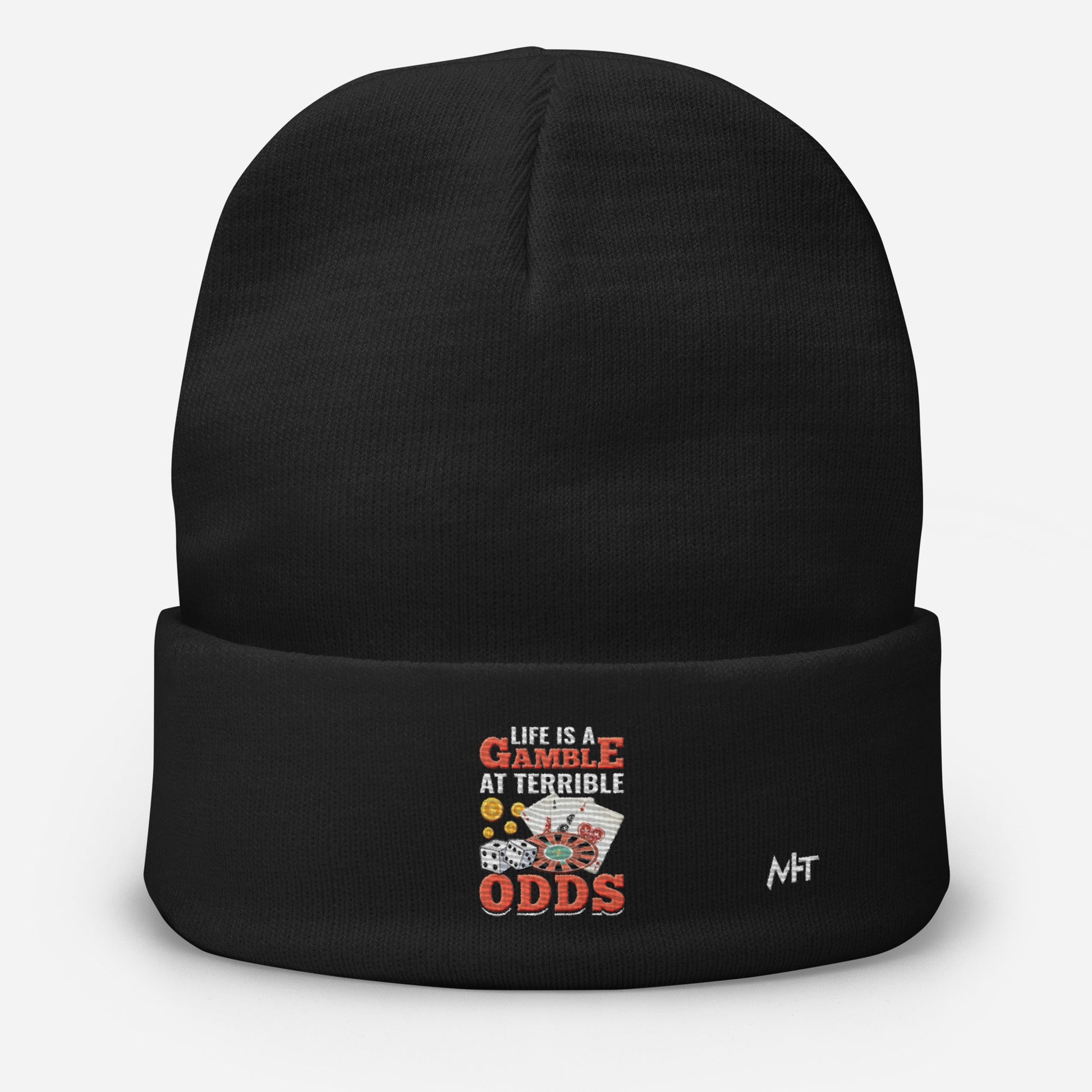 Life is a Gamble at terrible Odds - Embroidered Beanie by DarkByteGear