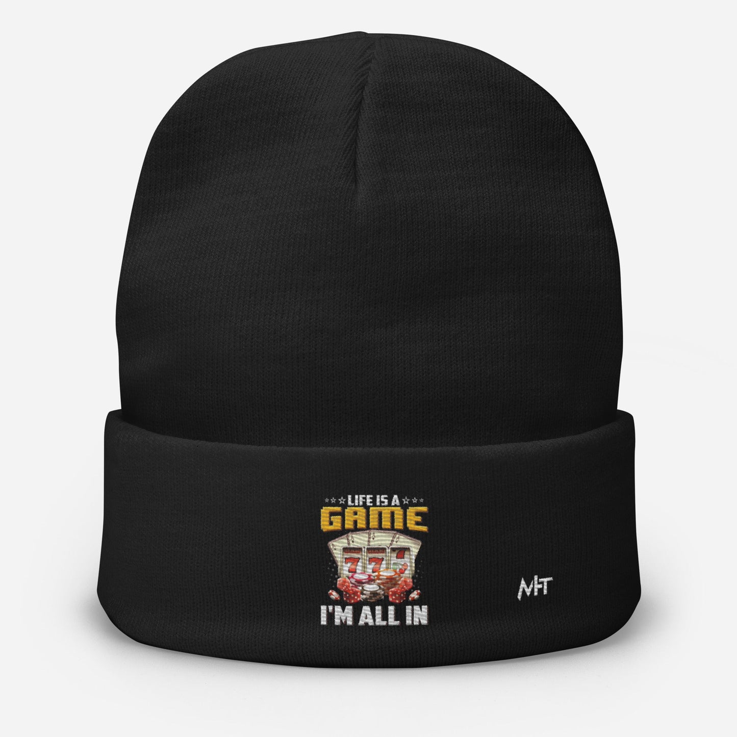 Life is a Game: I'm all in - Embroidered Beanie by DarkByteGear