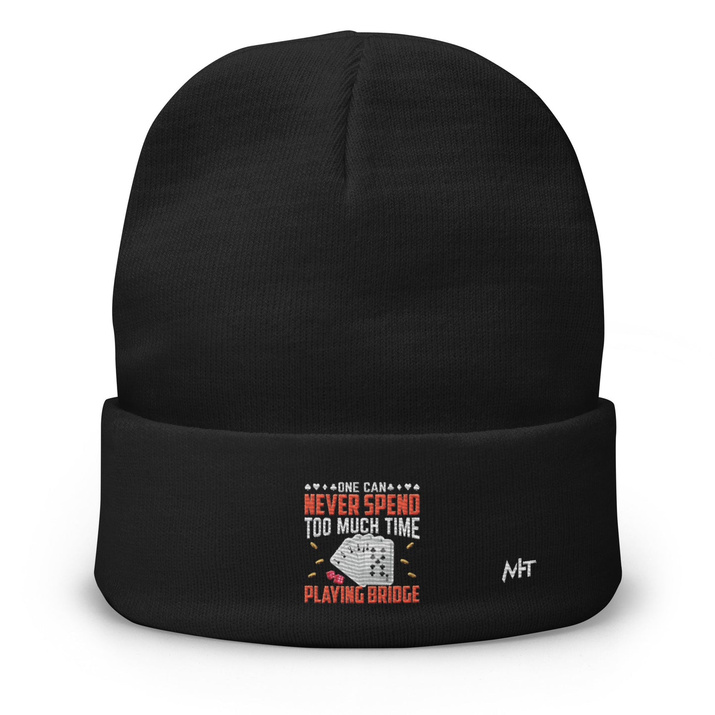 One can never Spend too much Time playing Bridge - Embroidered Beanie by DarkByteGear