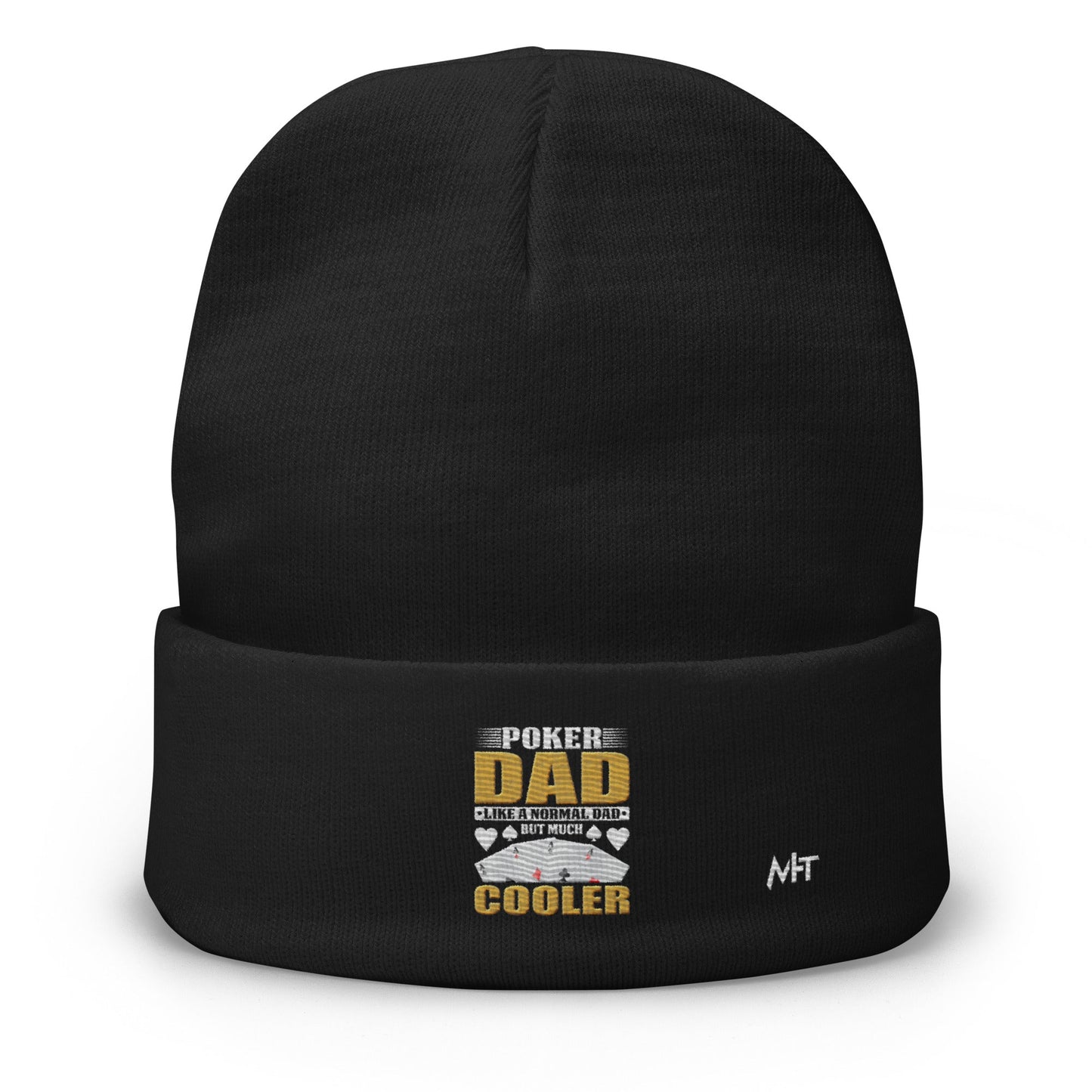 Poker Dad is like a Normal Dad but much Cooler - Embroidered Beanie by DarkByteGear