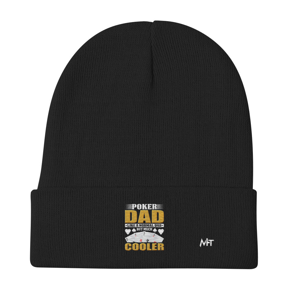 Poker Dad is like a Normal Dad but much Cooler - Embroidered Beanie by DarkByteGear
