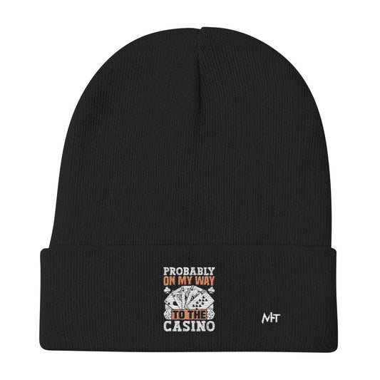 Probably, my way to the Casino - Embroidered Beanie by DarkByteGear