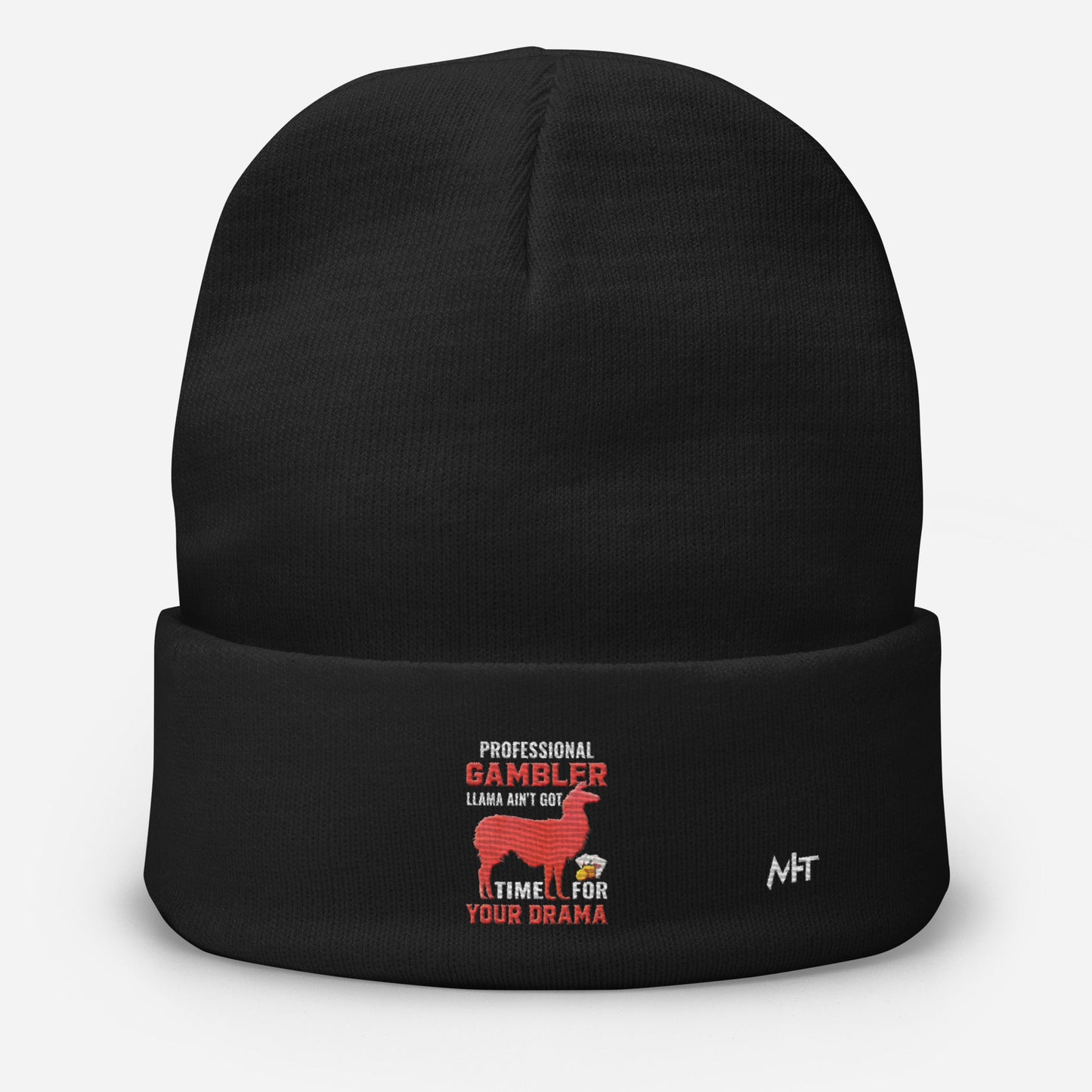Profession Gambler Llama ain't Got time for your Drama - Embroidered Beanie by DarkByteGear