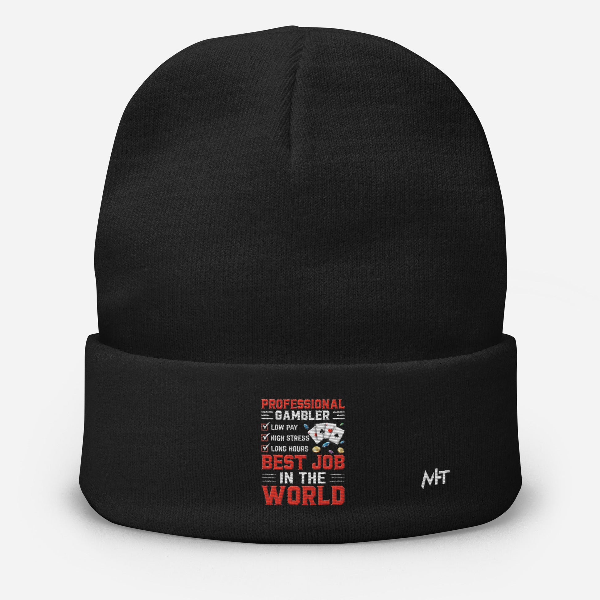 Professional Gambler: The Best Job in the World - Embroidered Beanie by DarkByteGear