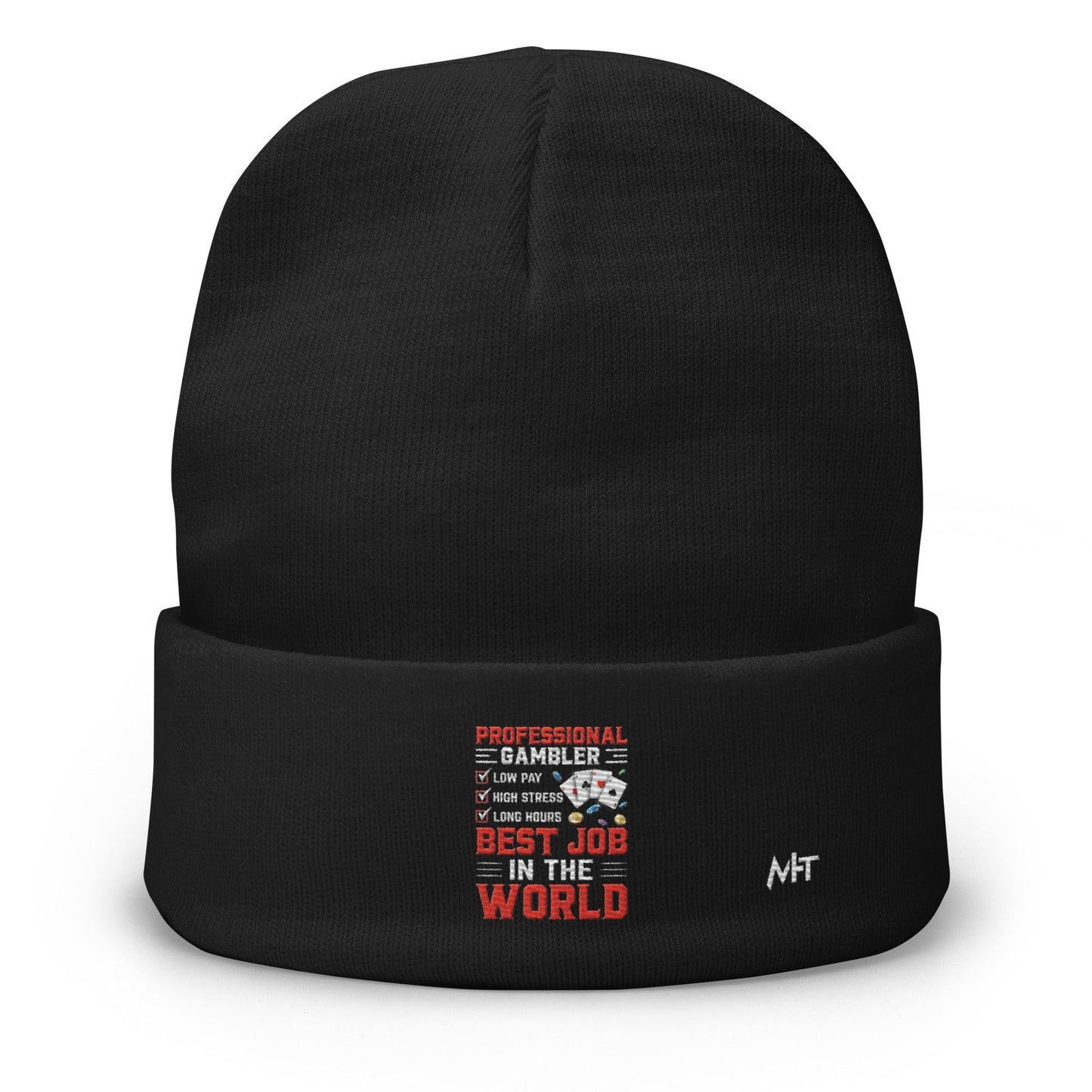 Professional Gambler: The Best Job in the World - Embroidered Beanie by DarkByteGear